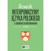 Słownik interpunkcyjny j. polskiego z zasadami..