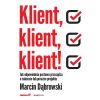 Klient, klient, klient! Jak odpowiednia postawa...