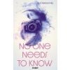 No one needs to know