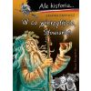 Ale historia... 13 W co wierzyliście, Słowianie?