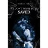 We Don't Want to be Saved