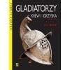 Gladiatorzy Krew i igrzyska