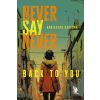 Never Say Never. Back to You