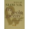 Wielki słownik frazeologiczny PWN z przysłowiami