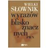 Wielki słownik wyrazów bliskoznacznych PWN