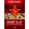 Krwawe ślady. Gwałty, mordy i grabieże...