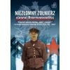 Niezłomny żołnierz ginącej rzeczypospolitej..