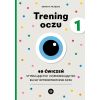 Trening oczu 1. 40 ćwiczeń stymulujących...