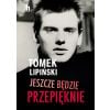 Jeszcze będzie przepięknie