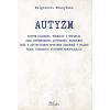 Autyzm. System diagnozy, edukacji i wsparcia..