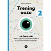 Trening oczu 2. 20 ćwiczeń stymulujących...
