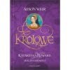 Królowe. Katarzyna Howard. Skalana królowa