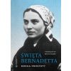 Święta Bernadetta. Droga prostoty
