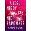 A jeśli nigdy Cię nie zapomnę?