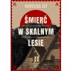 Śmierć w skalnym lesie