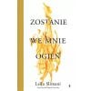 Zostanie we mnie ogień