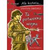 Ale historia...7 Ta potworna wojna