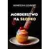Morderstwo na słodko