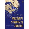 Jak świat stworzył Zachód Cztery tysiące lat hist