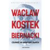 Wacław Kostek-Biernacki. Człowiek do zadań...
