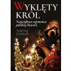 Wyklęty król. Największa tajemnica polskiej...