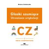 Głoski szumiące. Utrwalanie artykulacji. Głoska cz