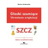 Głoski szumiące. Utrwalanie artykulacji szcz