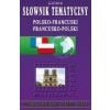 Słownik tematyczny polsko-francuski