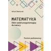 Matematyka Zbiór zadań przygotowujący do matury ZP