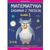 Matematyka. Zadania z treścią. Klasa 1. Zadania...