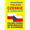 Rozmówki polsko-czeskie ze słowniczkiem