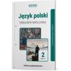Maturalne karty pracy. Język polski 2. Część 1 i 2. Linia I. Zakres rozszerzony. Liceum i technikum