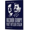 Rozbiór Europy. Pakt Hitler-Stalin