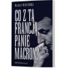 Co z tą Francją, Panie Macron?