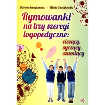 Rymowanki na trzy szeregi logopedyczne...