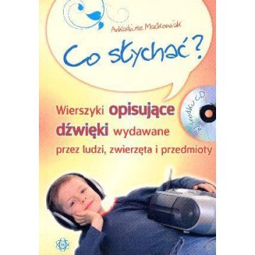 Co słychać? Wierszyki opisujące dźwięki...