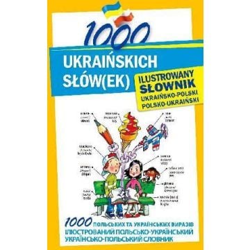 1000 ukraińskich słów(ek). Ilustrowany słownik