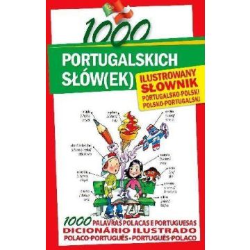 1000 portugalskich słów(ek). Ilustrowany słownik