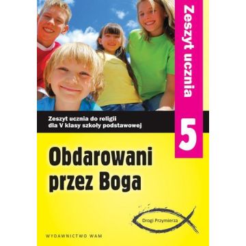 Katechizm SP 5 Obdarowani przez Boga ćw NPP WAM