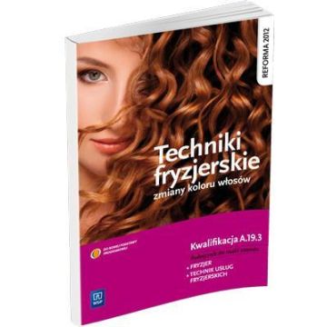 Techniki fryzjerskie zmiany kolorów włosów WSiP