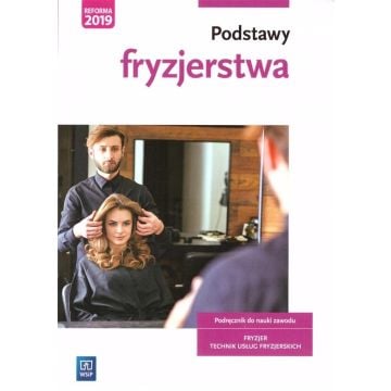 Podstawy fryzjerstwa. Podręcznik do zawodu WSiP