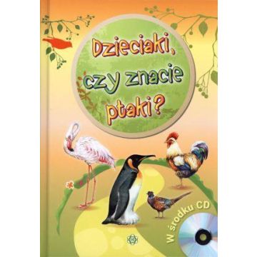 Dzieciaki, czy znacie ptaki? + CD
