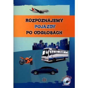 Rozpoznajemy pojazdy po odgłosach + CD