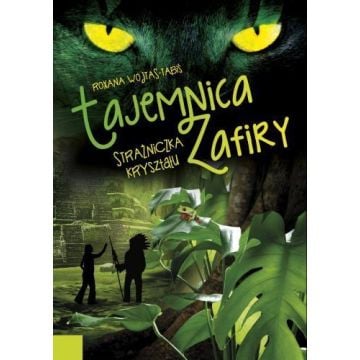 Tajemnica Zafiry. Strażniczka kryształu