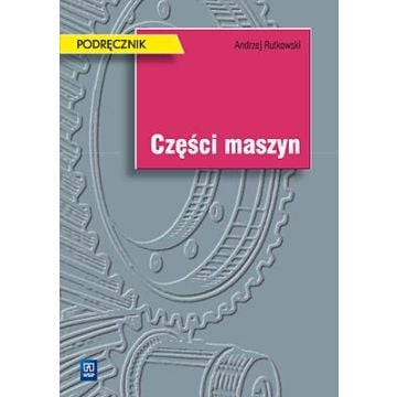 Części maszyn. Andrzej Rutkowski. Podr. WSIP