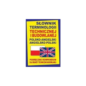 Słownik terminologii techn. i budowlanej angielski