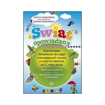 ŚWIAT OPOWIADANY - Scenariusze obrazkowe do zajęć