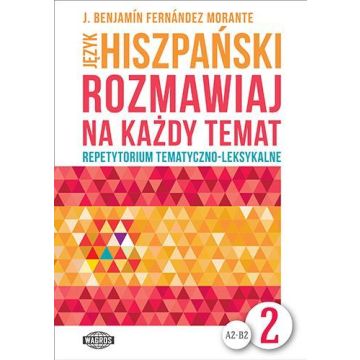 Rozmawiaj na każdy temat - Język hiszpański 2