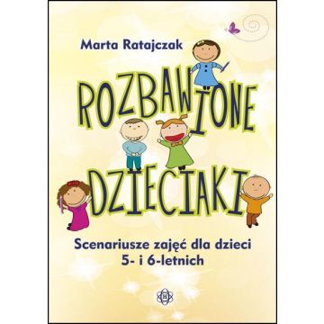 Rozbawione dzieciaki. Scenariusze zajęć...