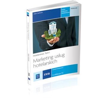Marketing usług hotelarskich Hotelarstwo Tom 1 REA